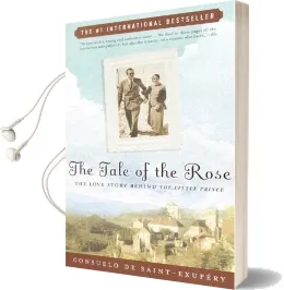 The Tale of the Rose Audiobook download free by Consuelo De Saint Exupery