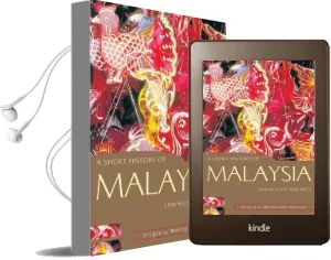 A Short History of Malaysia: Linking East and West Audiobook download free by Virginia Matheson Hooker