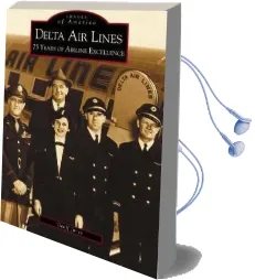 Delta Airlines: 75 Years of Airline Excellence Audiobook download free by Geoff Jones