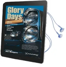 Glory Days: When Horsepower and Passion Ruled Detroit Audiobook download free by Paul Zazarine
