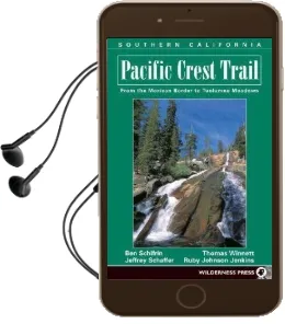 The Pacific Crest Trail Southern California: From Mexican Border to Tuolumne Meadows Audiobook download free by Ben Schirfin