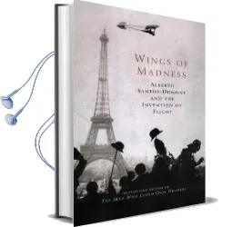 Wings of Madness: Alberto Santos-Dumont and the Invention of Flight Audiobook download free by Paul Hoffman