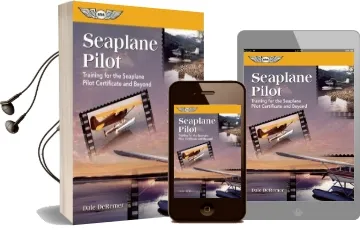 Seaplane Pilot: Training for the Seaplane Pilot Certificate and Beyond Audiobook download free by Dale De Remer