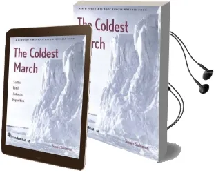 The Coldest March: Scott'S Fatal Antarctic Expedition Audiobook download free by Susan Solomon