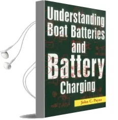 Understanding Boat Batteries and Battery Charging Audiobook download free by John C. Payne