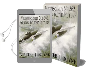 Messerschmitt me 262: Arrow to the Future Audiobook download free by Walter J. Boyne