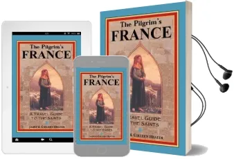 The Pilgrim'S France: A Travel Guide to the Saints Audiobook download free by James Heater