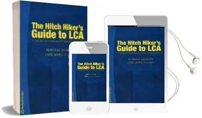 The Hitch Hiker'S Guide to lca: An Orientation in Life Cycle Assessment Methodology and Applications Audiobook download free by Henrikke Baumann