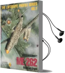 The Luftwaffe Profile Series, no. 1: Messerschmitt me 262 Audiobook download free by Manfred Griehl
