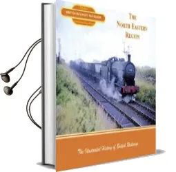 British Railways in Colour: The North Eastern Region Audiobook download free by Alan Earnshaw