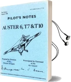 Air Ministry Pilot'S Notes: Auster 6, t7 and t10 Audiobook download free by Air Ministry
