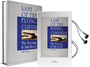 Last of the Flying Clippers: The Boeing B-314 Story Audiobook download free by M. D. Klaas