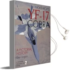 Northrop'S Yf-17 Cobra: A Pictorial History Audiobook download free by Don Logan