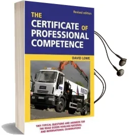 The Certificate of Professional Competence: 1001 Typical Questions and Answers for the Road Goods Haulage National and International Examination Audiobook download free by David Lowe