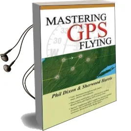 Mastering gps Flying Audiobook download free by Phil Dixon