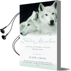 Shadow Mountain: A Memoir of Wolves, a Woman, and the Wild Audiobook download free by Renee Askins