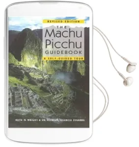 The Machu Picchu Guidebook: A Self-Guided Tour Audiobook download free by Ruth M Wright
