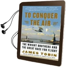 To Conquer the air: The Wright Brothers and the Great Race for Flight Audiobook download free by James Tobin