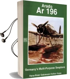 Arado: Ar 196 Germanyas Multi-Purpose Seaplane Audiobook download free by Hans Peter Dabrowski