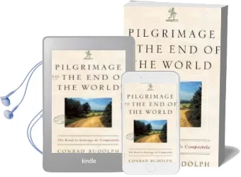 Pilgrimage to the end of the World: The Road to Santiago de Compostela Audiobook download free by Conrad Rudolph