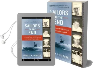 Sailors to the end: The Deadly Fire on the uss Forrestal and the Heroes who Fought ii Audiobook download free by Gregory A Freeman
