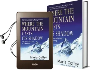 Where the Mountain Casts its Shadow: The Personal Costs of Climbing Audiobook download free by Maria Coffey