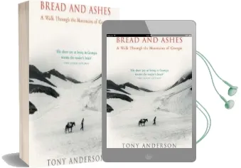Bread and Ashes: A Walk Through the Mountains of Georgia Audiobook download free by Tony Anderson