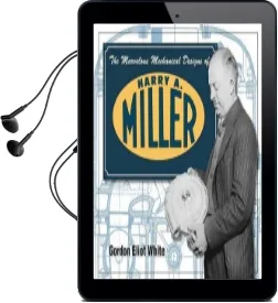 Marvelous Mechanical Designs of Harry a. Miller Audiobook download free by Gordon Eliot White