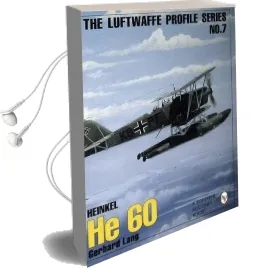 The Luftwaffe Profile Series: Number 7: Heinkel he 60 Audiobook download free by Gerhard Lang