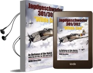 Jagdgeschwader 301/302 Awilde Saua: In Defense of the Reich With the bf 109, fw 190 and ta 152 Audiobook download free by Willi Reschke