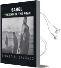 Sahel: The end of the Road Audiobook download free by Sebastiao Salgado