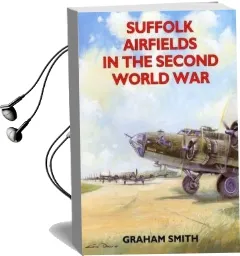 Suffolk Airfields in the Second World war Audiobook download free by Graham Smith