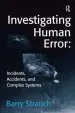 Audiobook Investigating Human Error: Incidents, Accidents, and Complex Systems author Barry Strauch