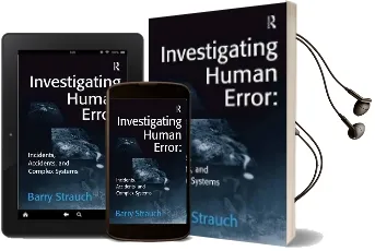 Investigating Human Error: Incidents, Accidents, and Complex Systems Audiobook download free by Barry Strauch