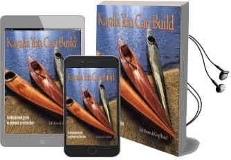 Kayaks you can Build: An Illustrated Guide to Plywood Construction Audiobook download free by Ted Moores