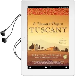A Thousand Days in Tuscany: A Bittersweet Adventure Audiobook download free by Marlena De Blasi