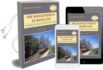 The Mangotsfield to Bath Line: Including the Story of Green Park Station Audiobook download free by Colin G. Maggs