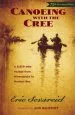 Audiobook Canoeing With the Cree: A 2250-Mile Voyage From Minneapolis to Hudson bay author Eric Sevareid