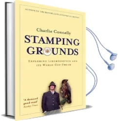 Stamping Grounds: Exploring Liechtenstein and its World cup Dream Audiobook download free by Charlie Connelly