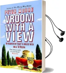 Vroom With a View: In Search of Italy'S Dolce Vita on a '61 Vespa Audiobook download free by Peter Moore