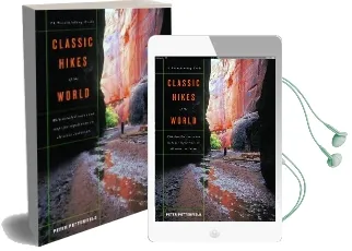 Classic Hikes of the World: 23 Breathtaking Treks Audiobook download free by Peter Potterfield