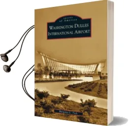 Washington Dulles International Airport Audiobook download free by Margaret C Peck