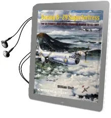 Boeing B-29 Superfortress: The Ultimate Look: From Drawing Board to Vj-Day Audiobook download free by William Wolf
