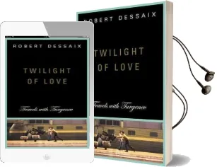 Twilight of Love: Travels With Turgenev Audiobook download free by Robert Dessaix