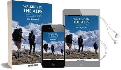 Walking in the Alps: A Comprehensive Guide to Walking and Trekking Throughout the Alps Audiobook download free by Kev Reynolds