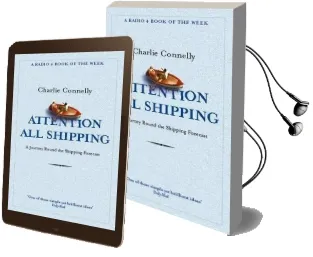 Attention all Shipping: A Journey Round the Shipping Forecast Audiobook download free by Charlie Connelly