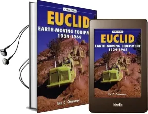Euclid Earth-Moving Equipment, 1924-1968 Audiobook download free by Eric C. Orlemann