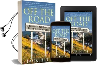 Off the Road: A Modern-Day Walk Down the Pilgrim'S Route Into Spain Audiobook download free by Jack Hitt