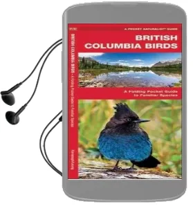 British Columbia Birds: A Folding Pocket Guide to Familiar Species Audiobook download free by James Kavanagh
