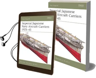 Imperial Japanese Navy Aircraft Carriers, 1921-45 Audiobook download free by Mark Stille